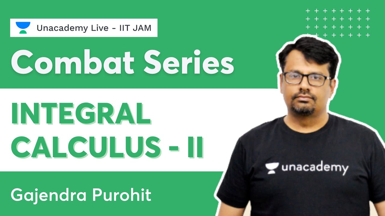 Combat Series | Integral Calculus | Part - 1 | Gajendra Purohit | Unacademy IIT JAM