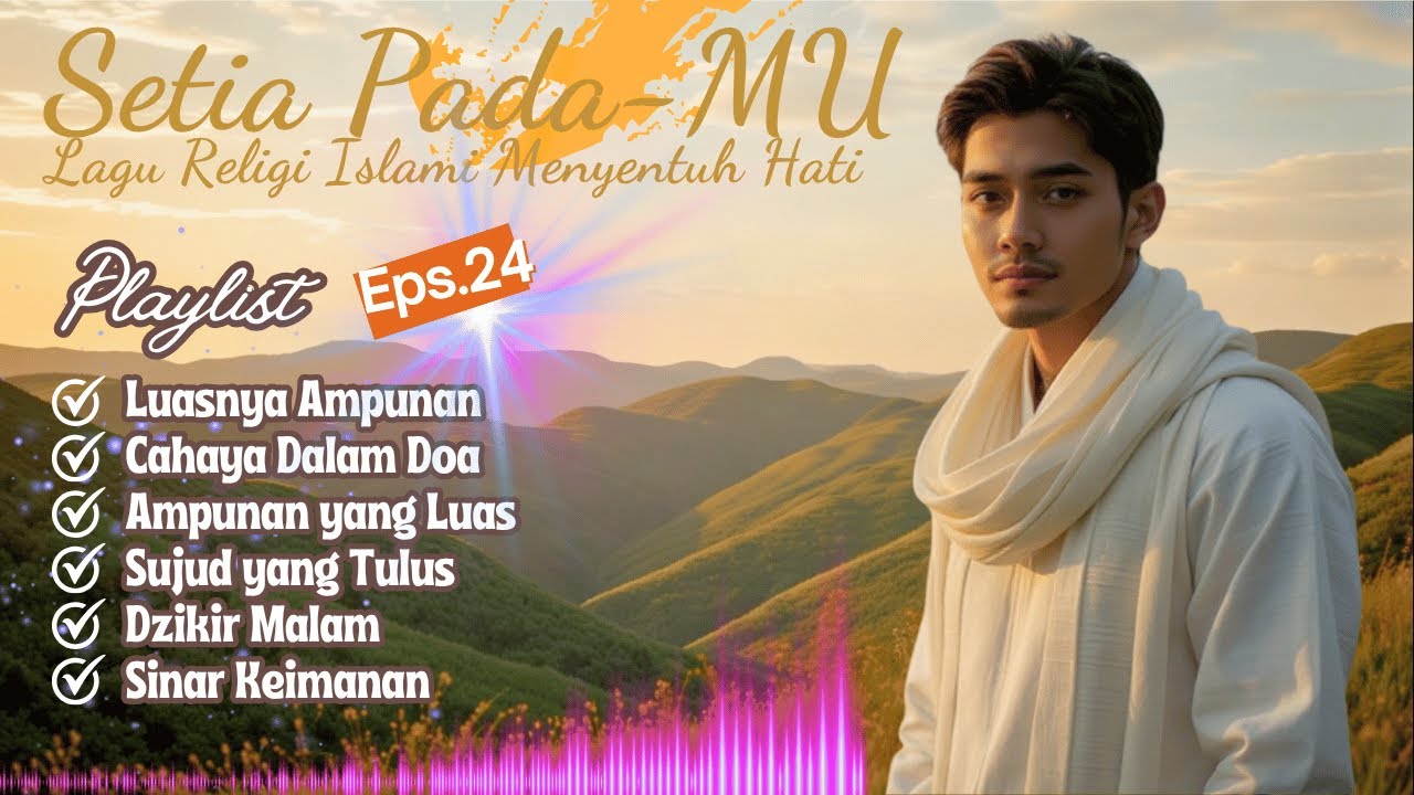 Temaram Doa & Terang Ampunan &ndash; 6 Lagu Religi Islami Penenang Jiwa | Eps 24 | Cendol Music Channel