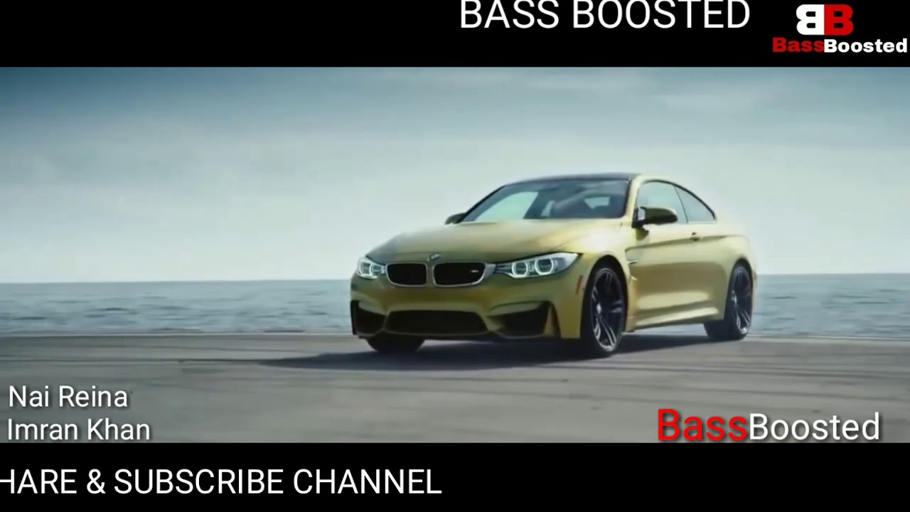 (Bass Boosted):-Imran Khan Nai Reina Vs BMW M4 (Official Video)(Bass Boosted Unlimited)