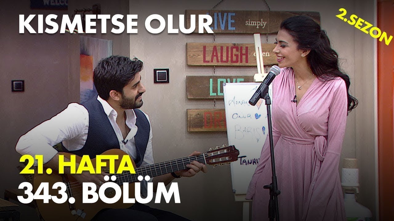 Kısmetse Olur 21. Hafta 343. Bölüm - Full Bölüm