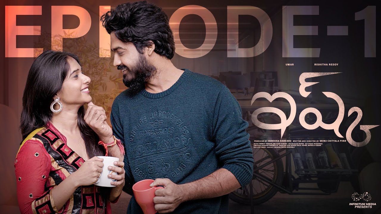 Ishq Web Series || Episode - 1 || Umar || Rishitha Reddy || Infinitum Media
