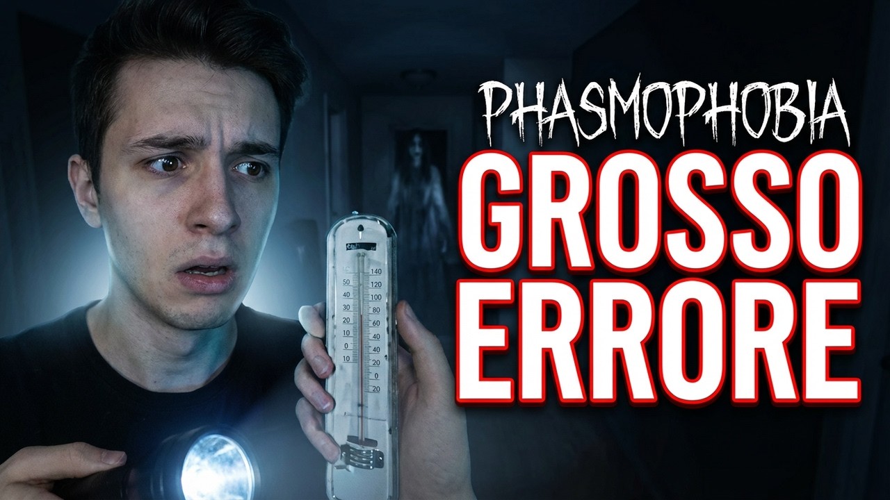 Phasmofobia - Ho commesso un grosso errore