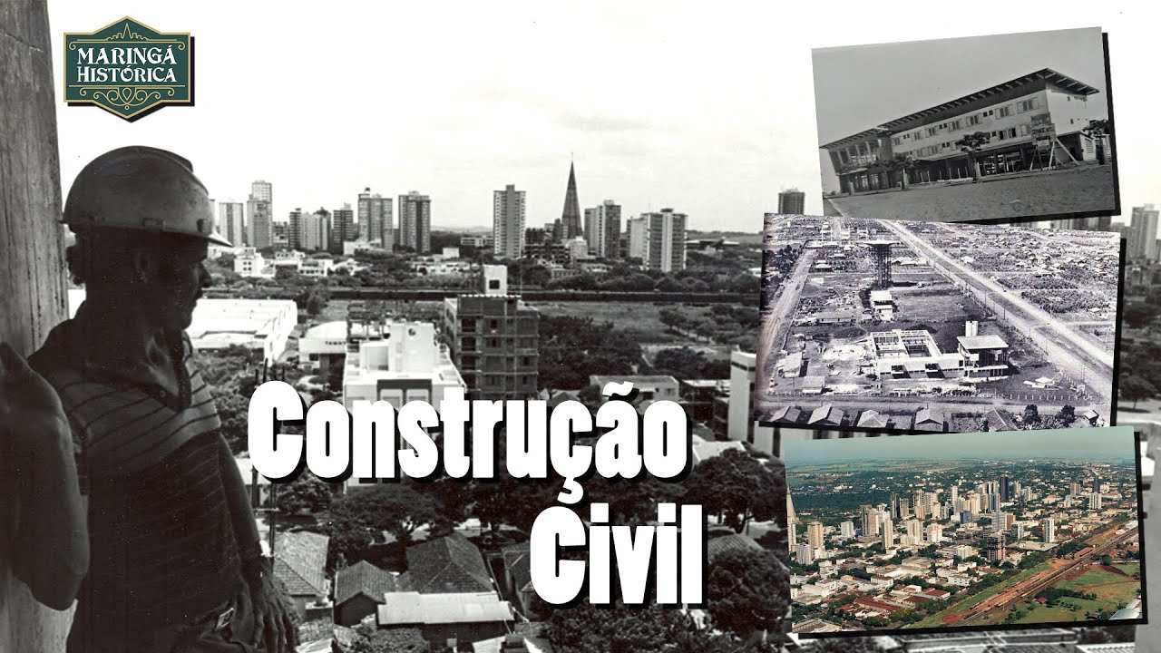 A história da Construção Civil de Maringá