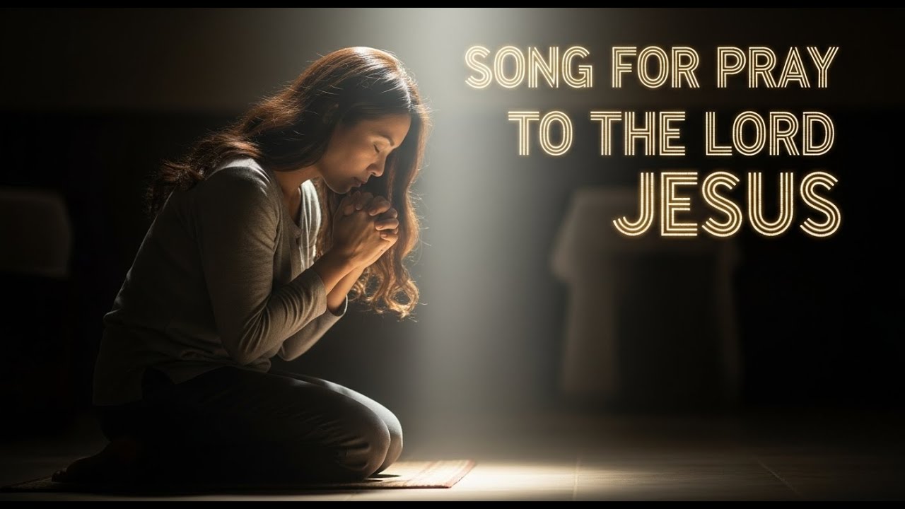 Song for pray to the Lord Jesus