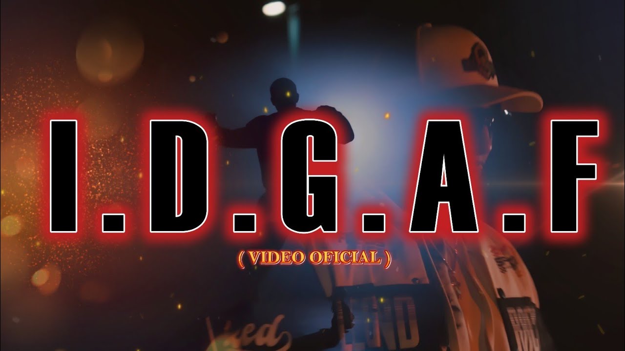 EL SEIS - IDGAF (VIDEO OFICIAL)