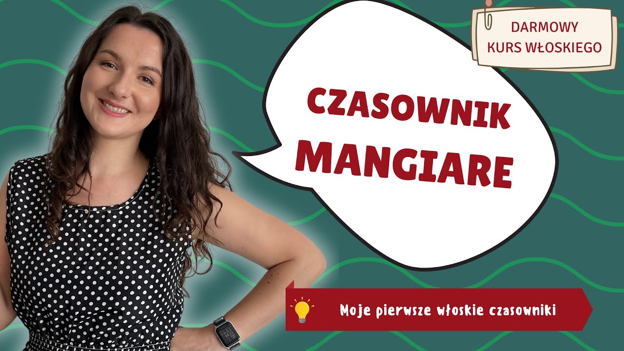 Czasownik MANGIARE &ndash; kurs Moje pierwsze włoskie czasowniki [11/20]