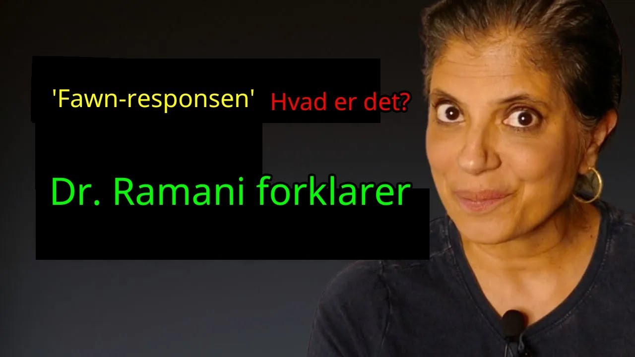 13Hvad er 'fawn-responsen' if&oslash;lge Dr. Ramani?