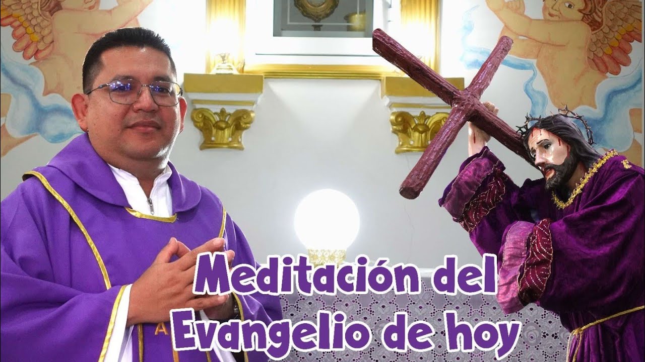 Meditación del Evangelio de hoy. Padre Deivis Rodriguez 