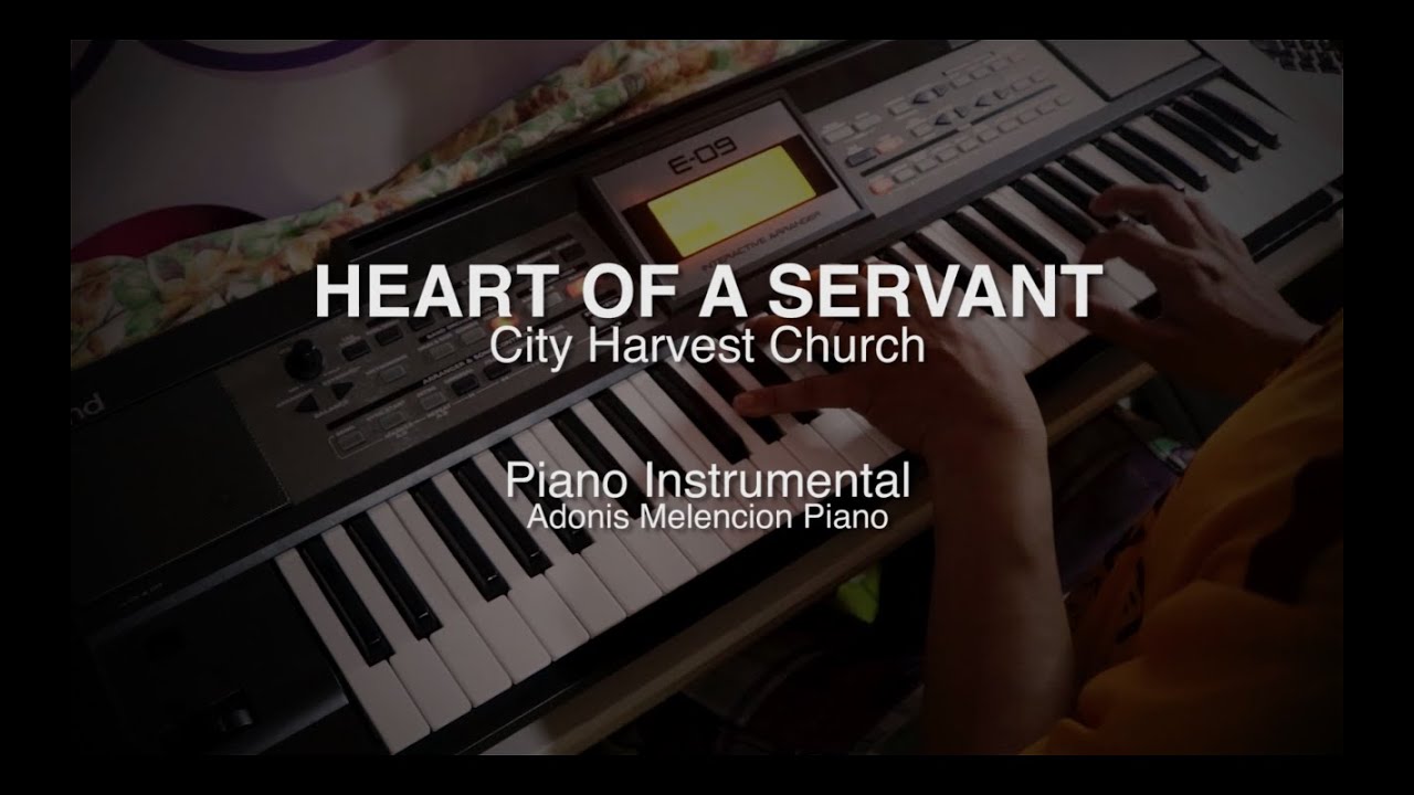 HEART OF A SERVANT BY CITY HARVEST CHURCH - Piano Instrumental