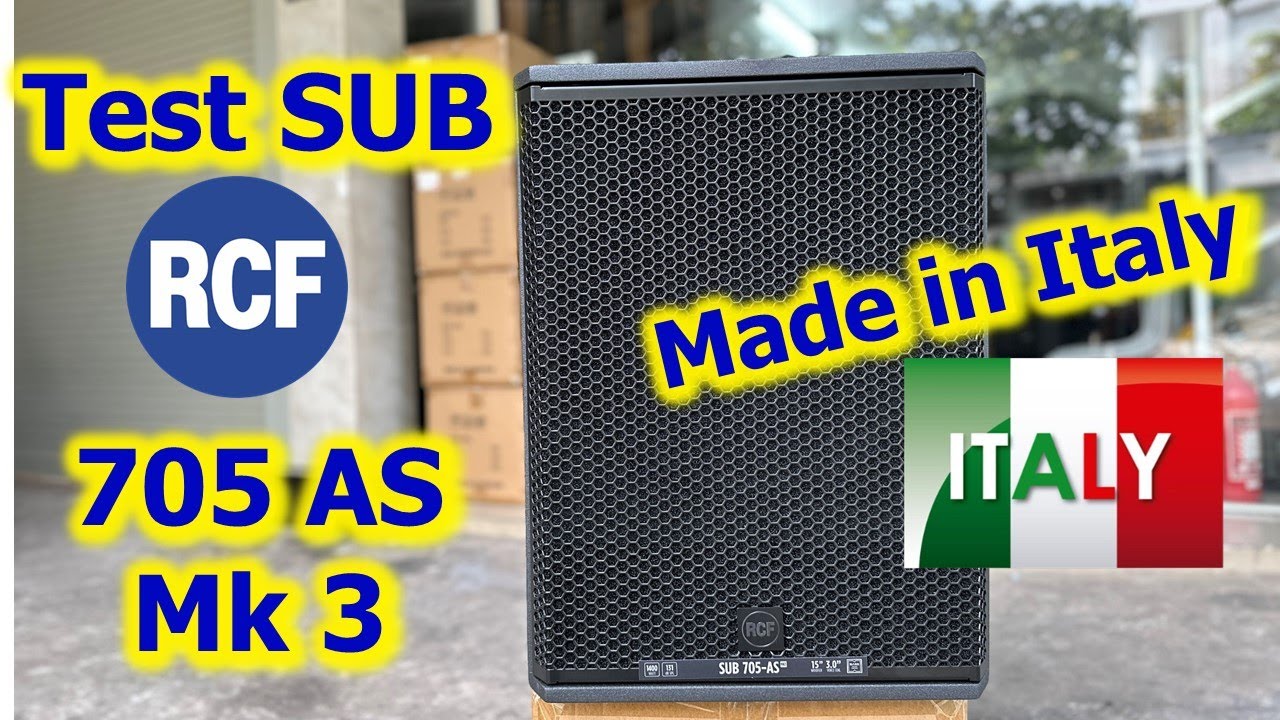 Test RCF SUB 705 AS Mk3 - Phê quá!!!