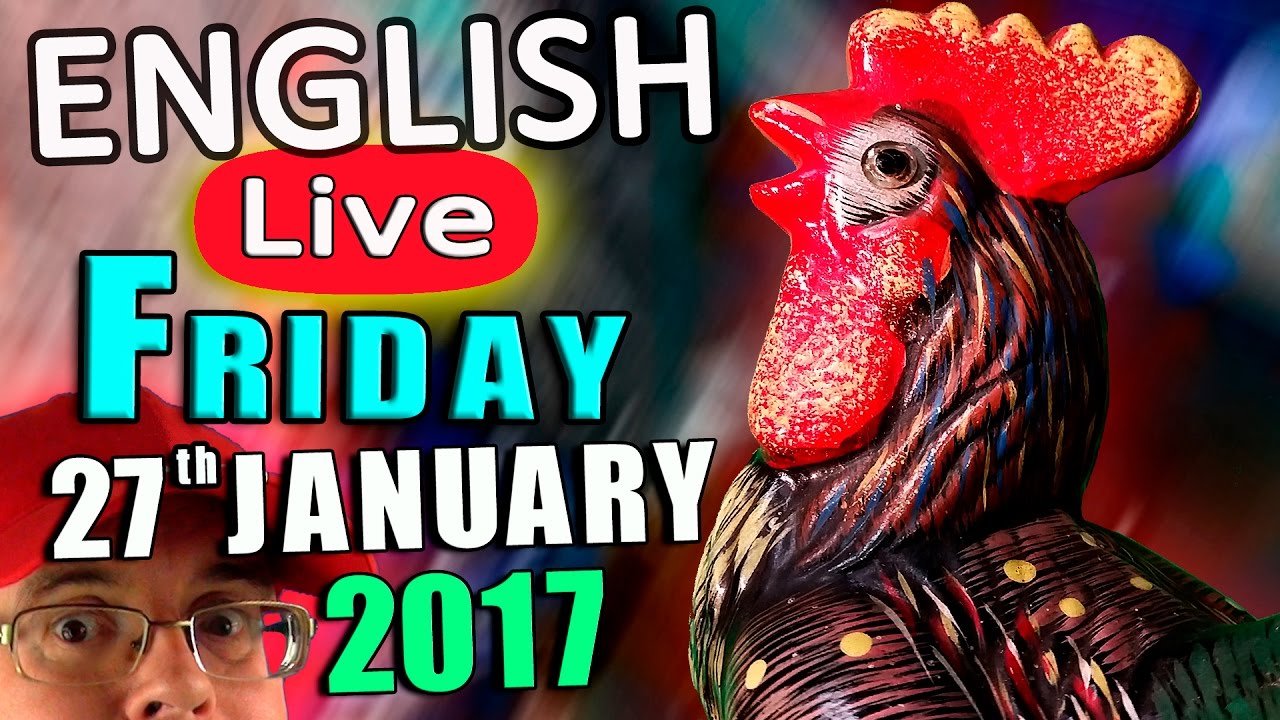 Duncan's LIVE English - JAN 27th 2017 - Learn English  - Live English lesson - LUNAR NEW YEAR 2017