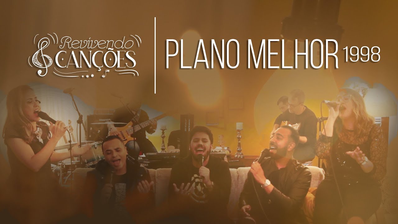 Plano Melhor - Renascer Praise - Revivendo Canções - Cover