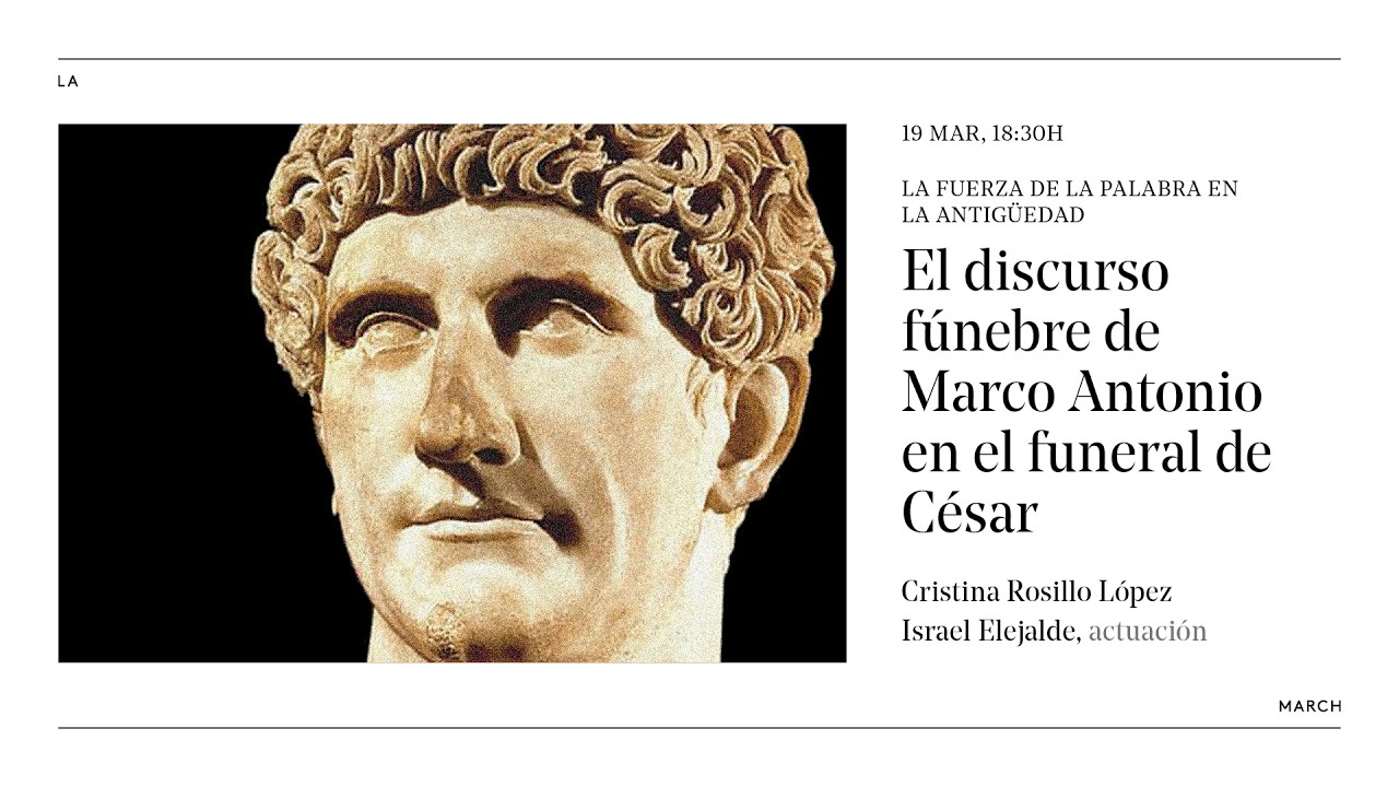 La fuerza de la palabra en la Antigüedad (IV): Marco Antonio · La March