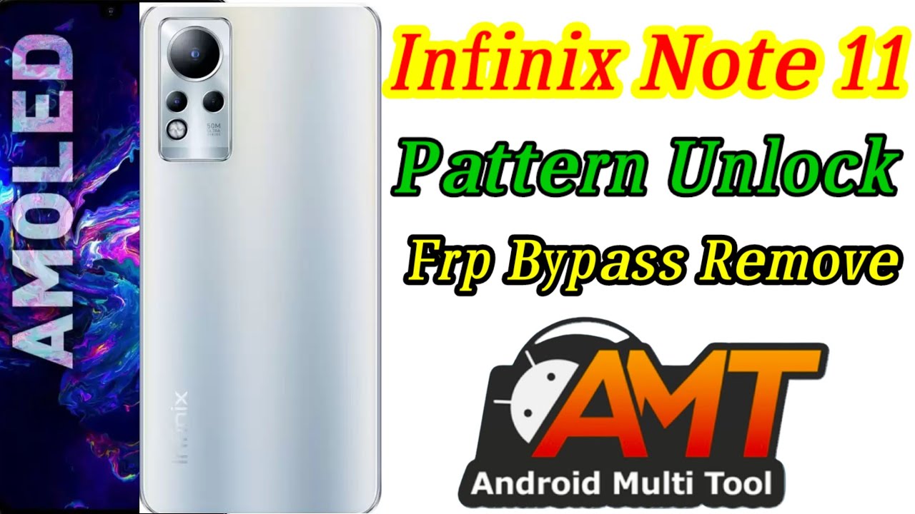 Infinix Note 11 (X663) & Note 11S (X698) Pattern Unlock & Frp Bypass One Click By Android Multi Tool