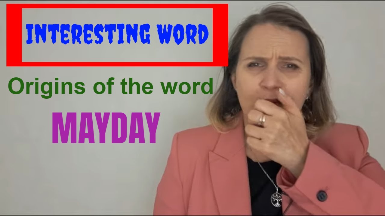 Interesting Word | Origins of the word MAYDAY