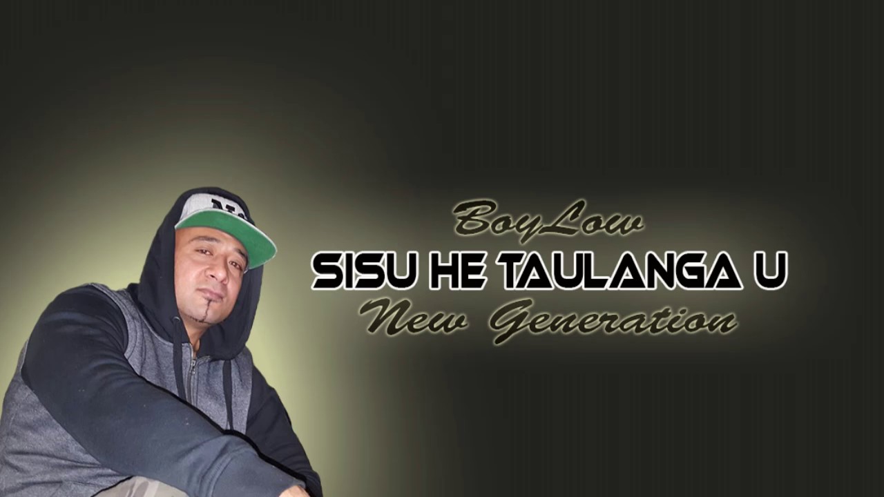 sisu he taulanga u..BOYLOW..New generation