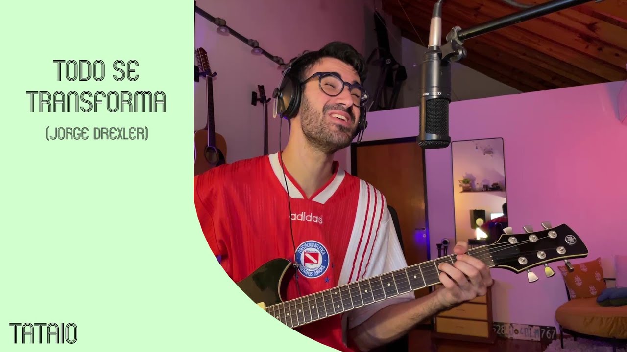 Todo se transforma - Jorge Drexler (Cover de Tataio)