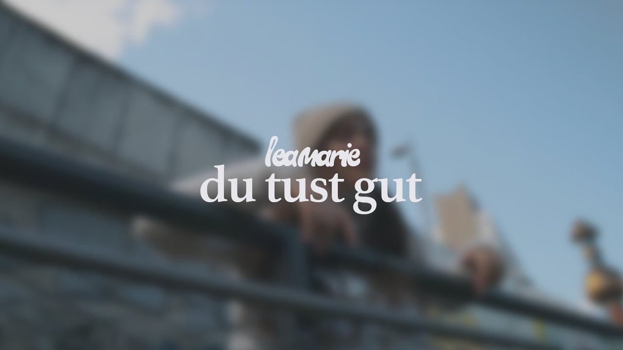 Lea Marie - du tust gut (Offizielles Musikvideo)