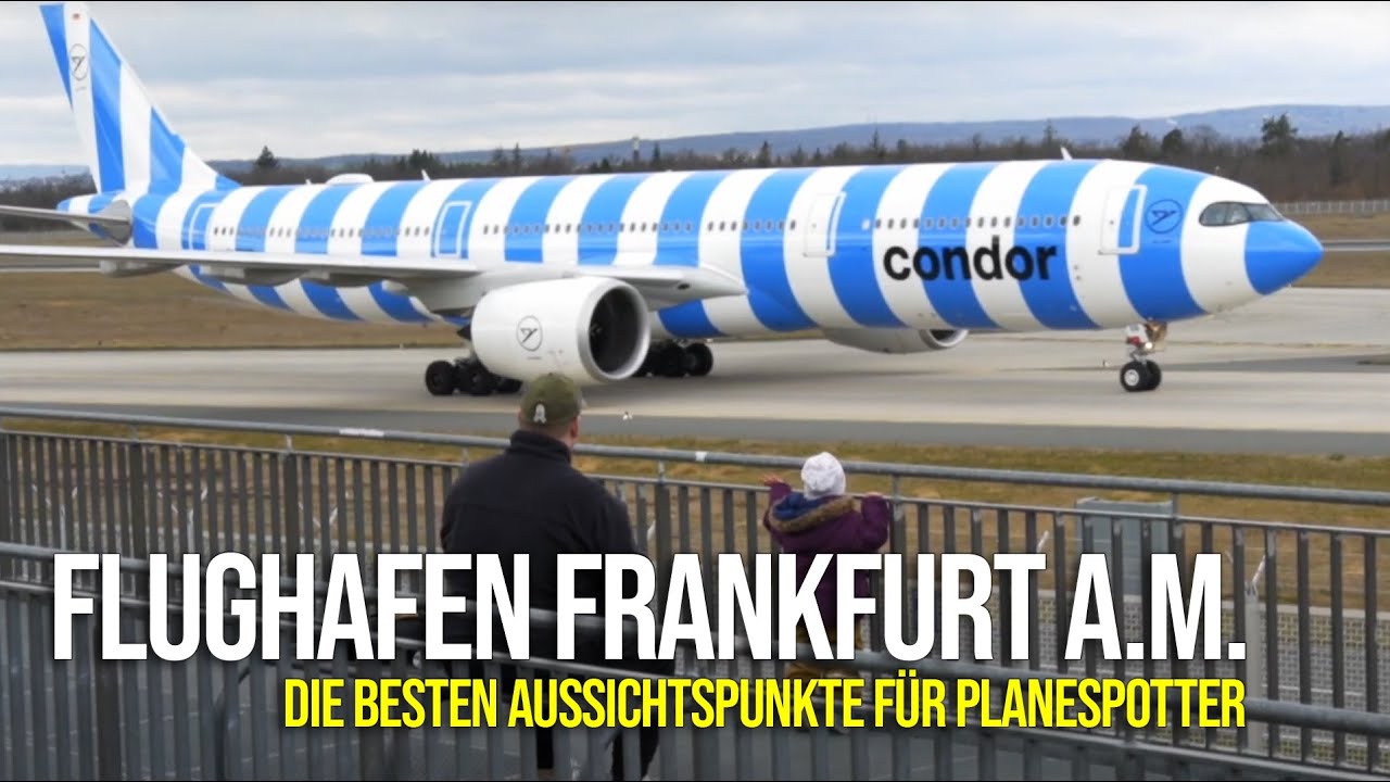 FLUGHAFEN FRANKFURT - die besten und beliebtesten Spotterplätze und Aussichtpunkte am Airport FRA