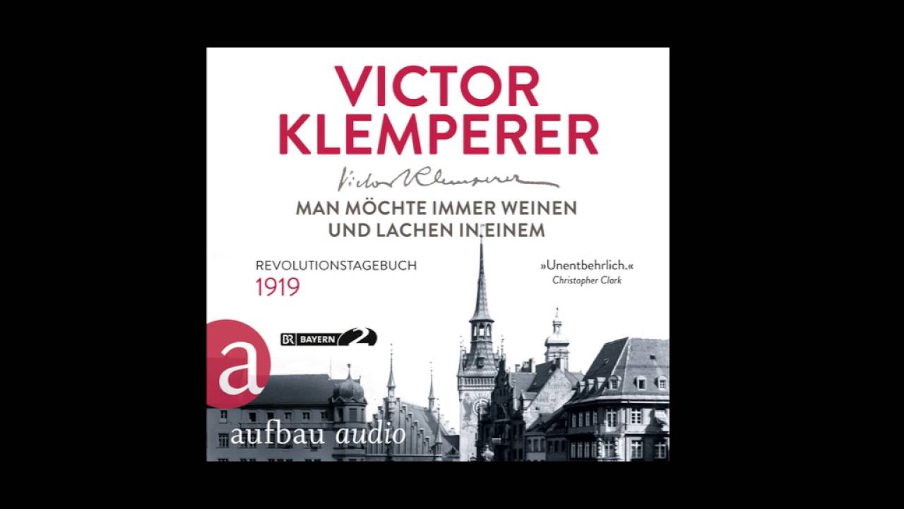Burghart Klaußner liest Victor Klemperer - »Man möchte immer weinen und lachen in einem«