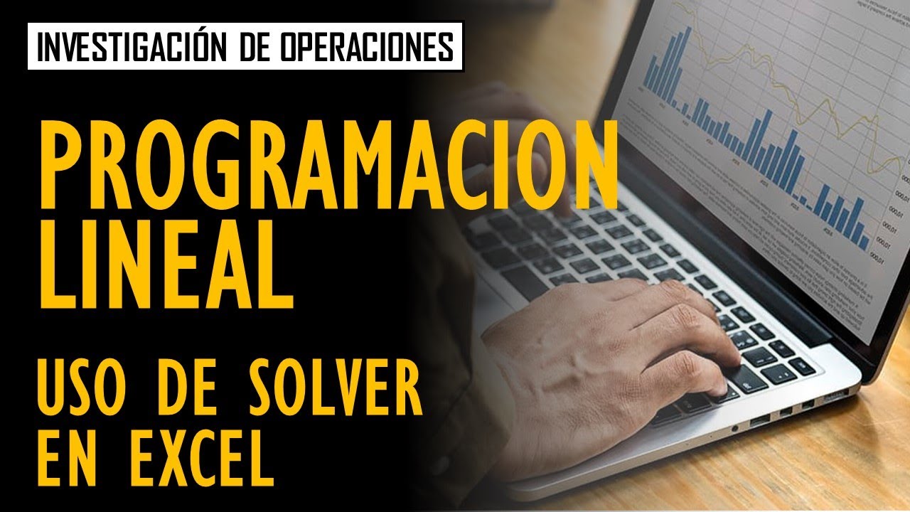 Programación lineal: uso de Solver en Excel