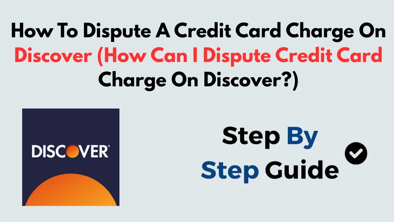 How To Dispute A Credit Card Charge On Discover (How Can I Dispute Credit Card Charge On Discover?)