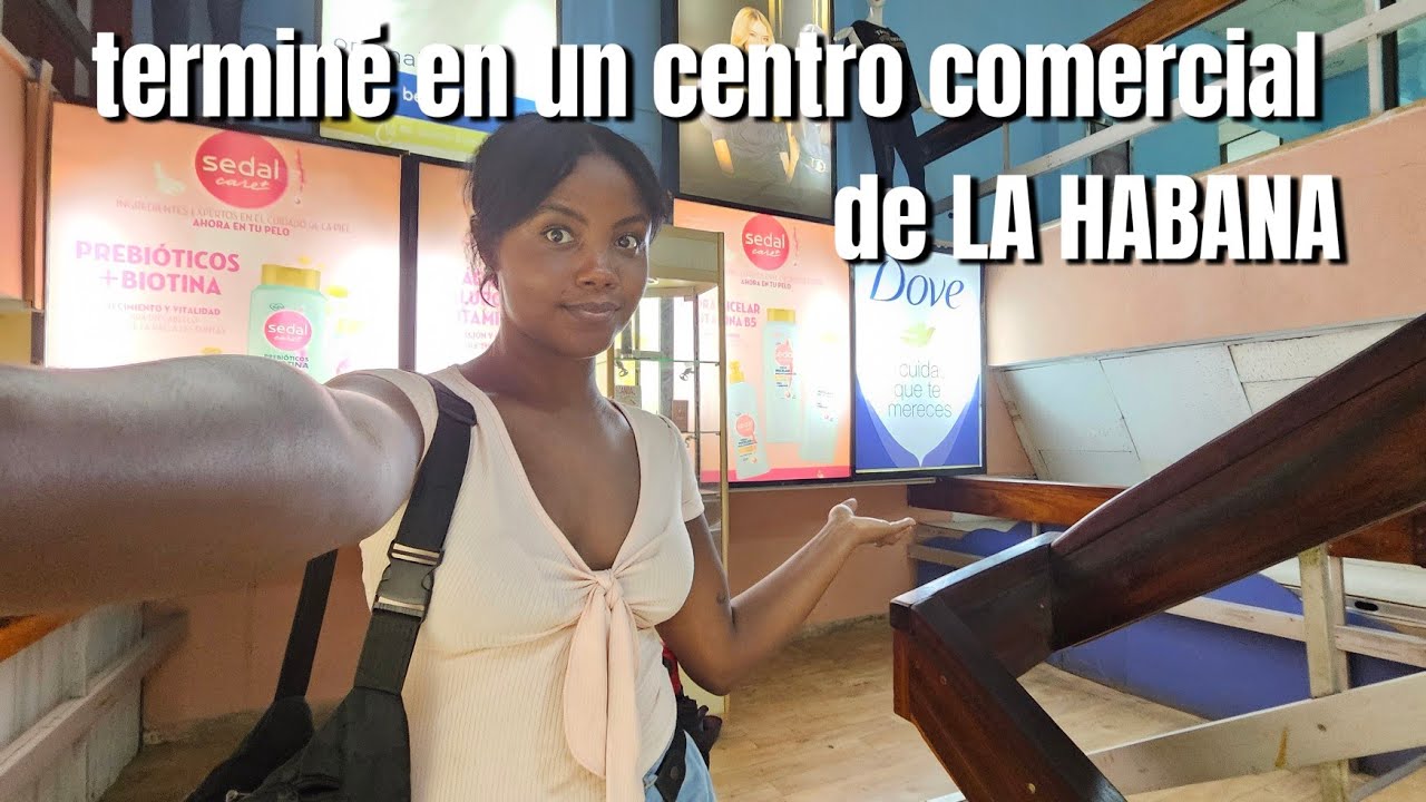 Terminé perdida en un CENTRO COMERCIAL EN LA HABANA. Así están los centros comerciales en CUBA vlog