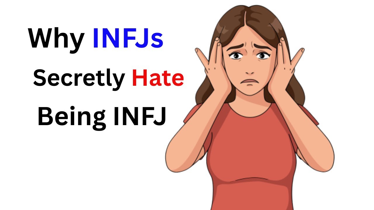 Why INFJs Secretly Hate Being INFJ