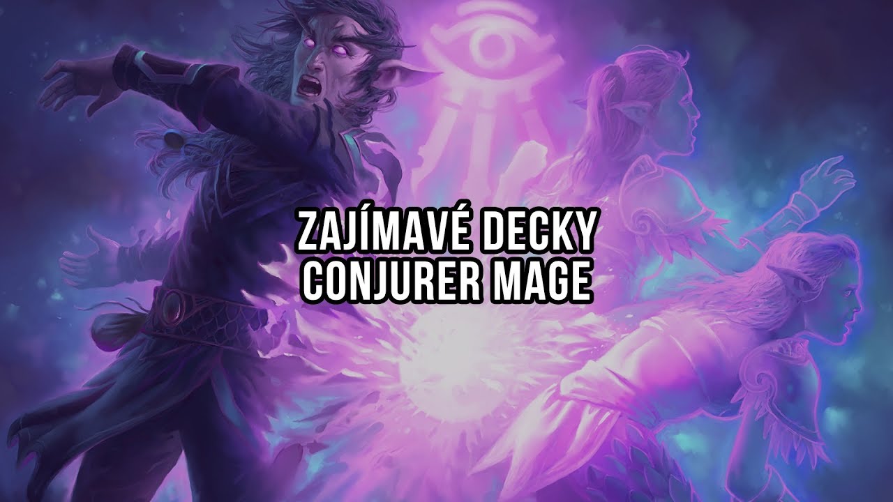 Zajímavé decky - Conjurer Mage