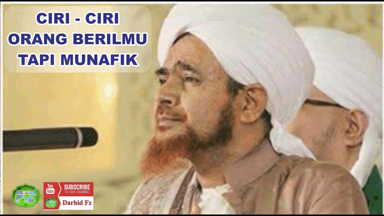 CIRI CIRI ORANG BERILMU TAPI MUNAFIK | Habib Umar bin Hafidz