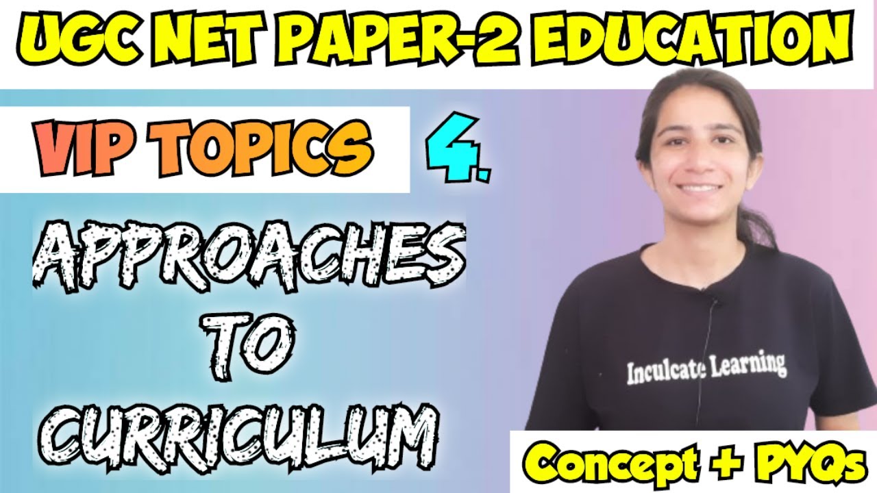 Class-4 Approaches to Curriculum | VIP Topics UGC NET Paper-2 Education 2024 By Ravina
