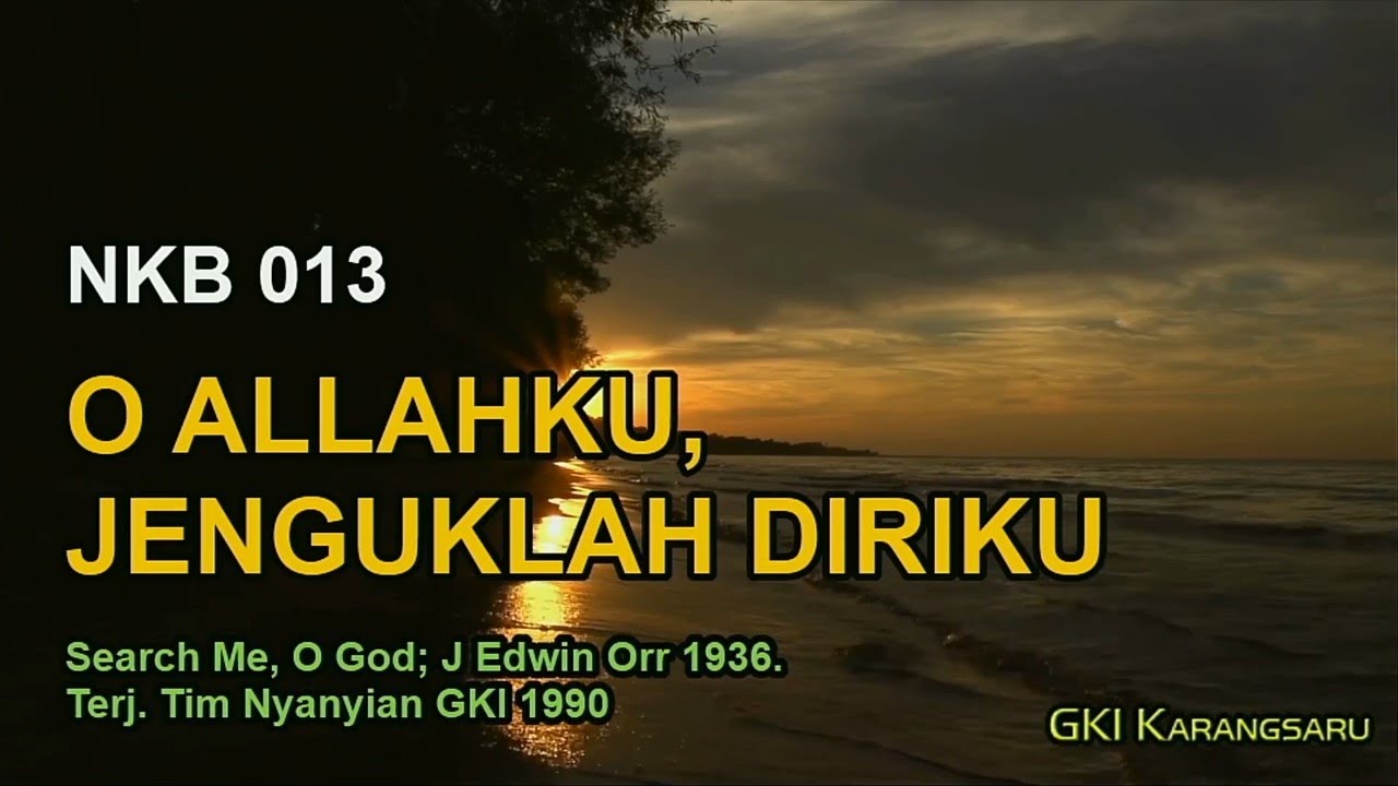 NKB 013 – O Allahku, Jenguklah Diriku (Search Me, O God)