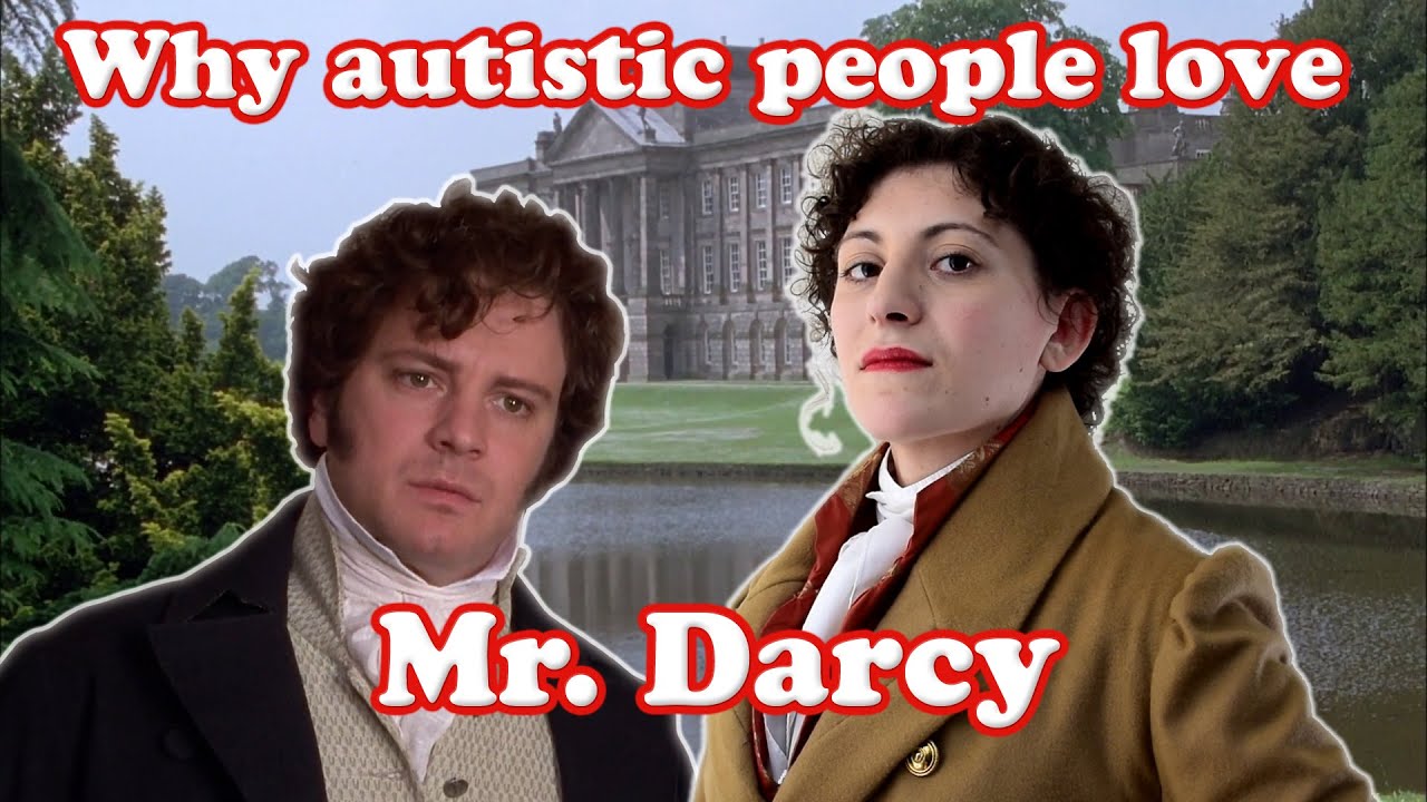 ***CHECK DESCRIPTION FOR SENSORY-FRIENDLY VERSION*** Why Autistic people relate to Mr. Darcy