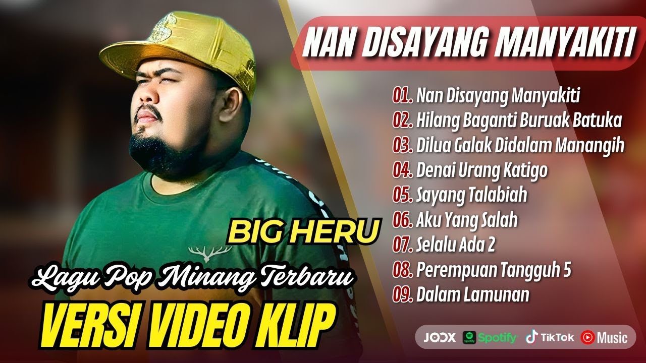 Big Heru - NAN DISAYANG MANYAKITI - HILANG BAGANTI BURUAK BATUKA || LAGU POP MINANG TERPOPULER 2026