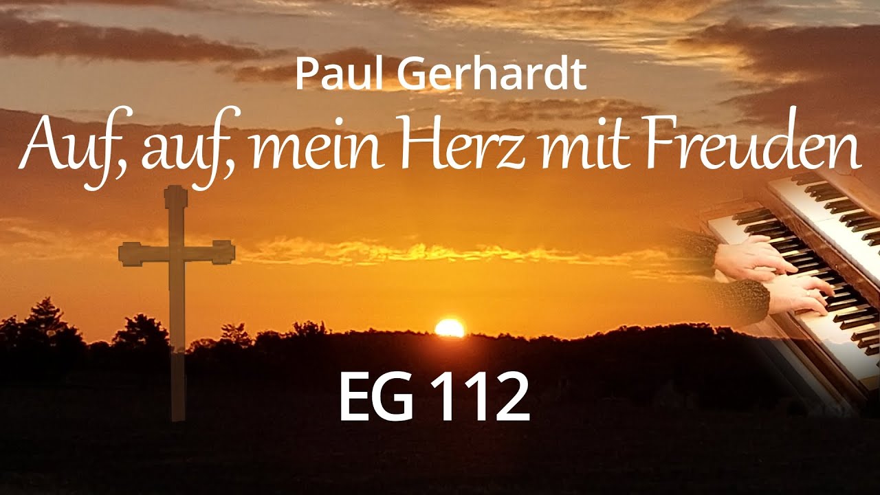 Auf, auf, mein Herz, mit Freuden, EG 112