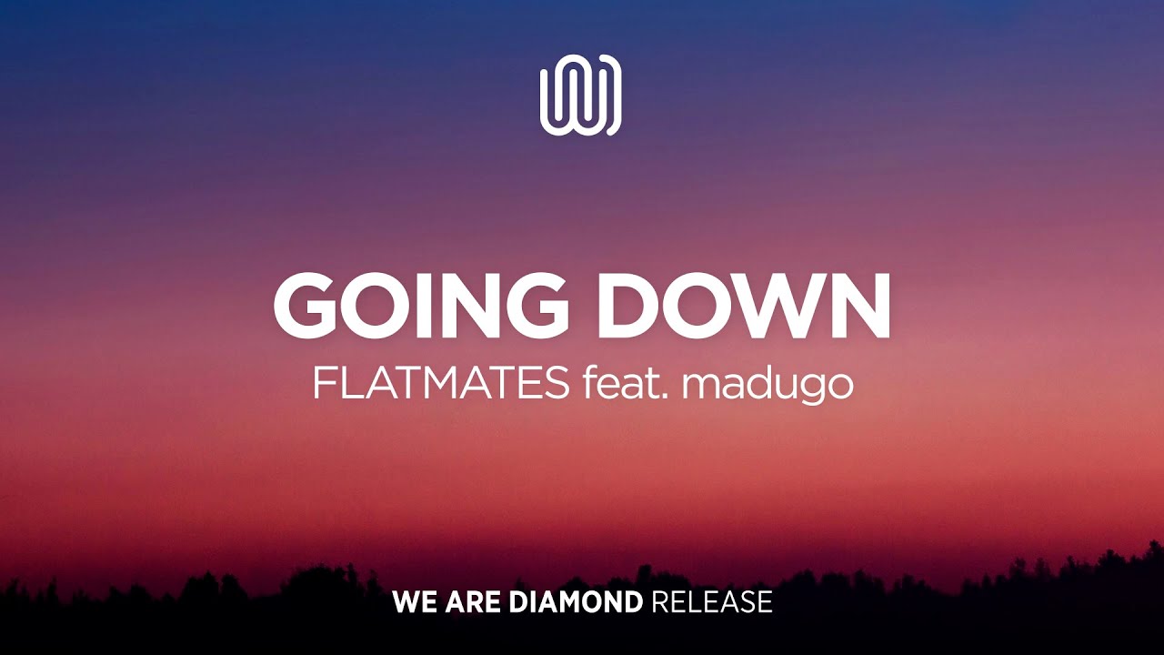 FLATMATES - Going Down (feat. madugo)