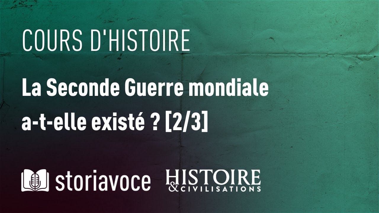 La Seconde Guerre mondiale a-t-elle exist&eacute; ? [2/3], avec Olivier Wiervorka