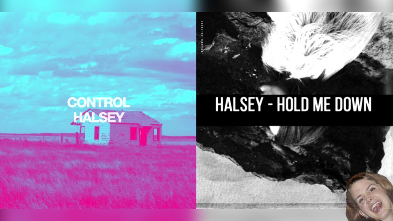 Control x Hold Me Down - Halsey Mashup