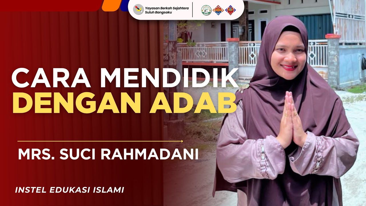 Cara Mendidik Anak Dengan Adab | Mrs. Suci Rahmadani | RAMADHAN 1447 H, 2026✨