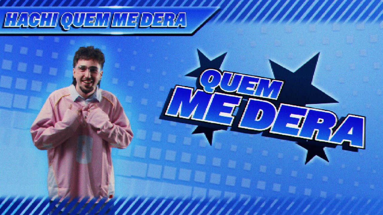 HACHI - QUEM ME DERA (MV)
