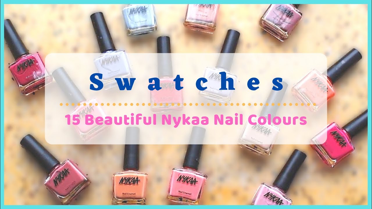 Nykaa Nail Polish Swatches - 15 Beautiful Nail Polish Colors| In budget | Pastel / Summer colours