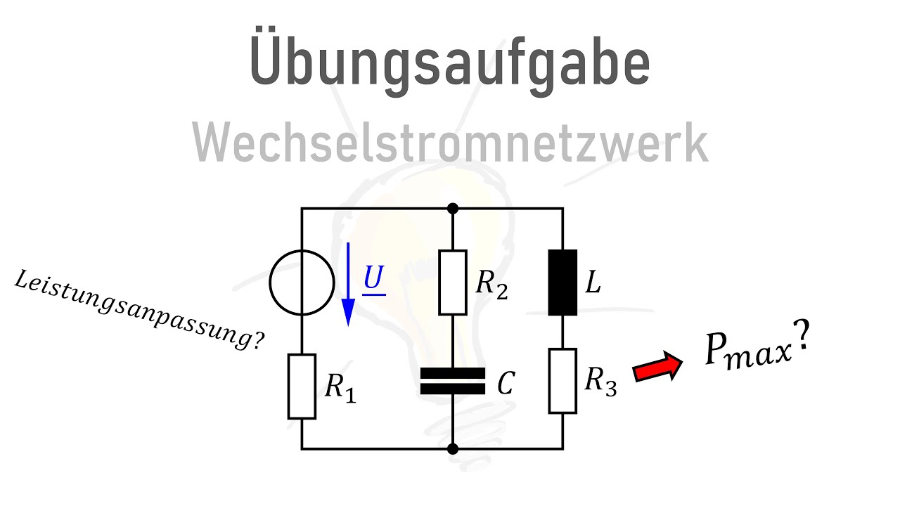 Übungsaufgabe 5 Wechselstromtechnik (Leistungsanpassung)