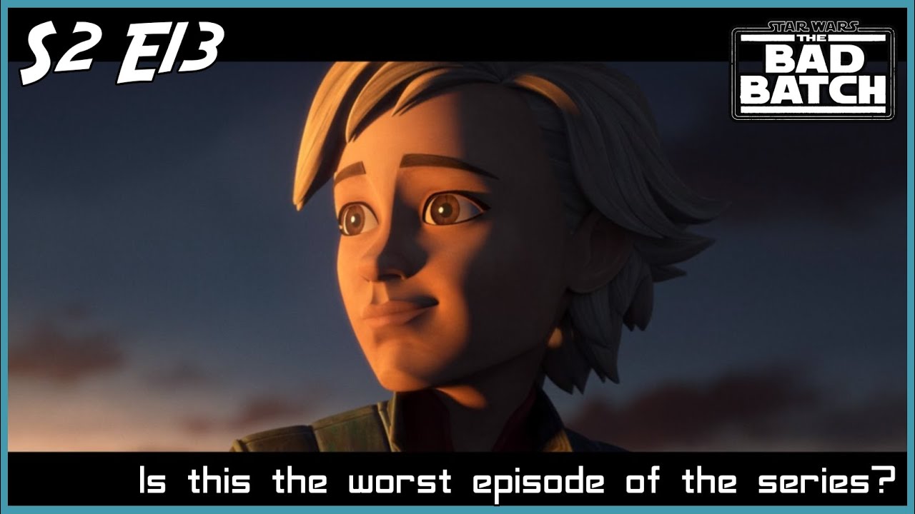 Bad Batch Season 2 Episode 13 - Is this the worst episode of the series?