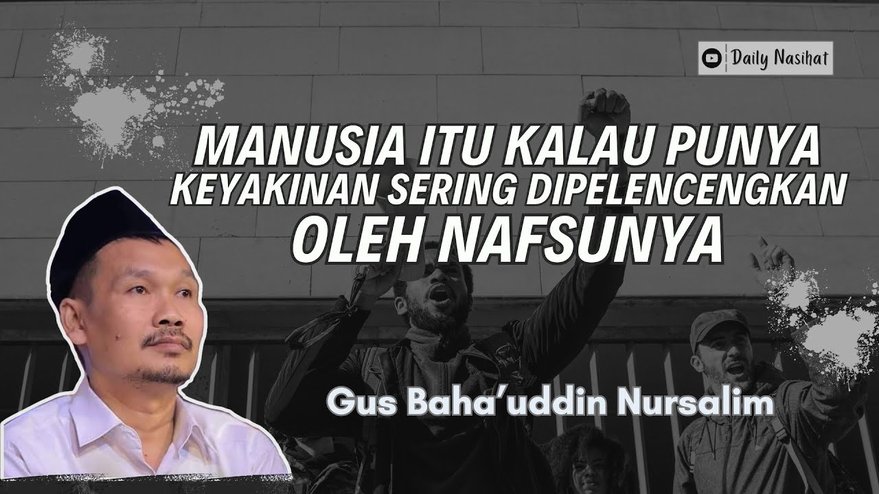 Gus Baha - Manusia itu kalau punya keyakinan sering dipelencengkan oleh nafsunya | Ngaji Gus Baha