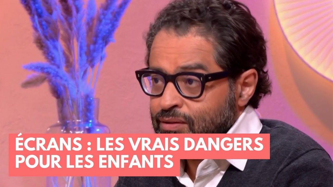 Écrans, les vrais dangers pour les enfants - La Maison des maternelles #LMDM