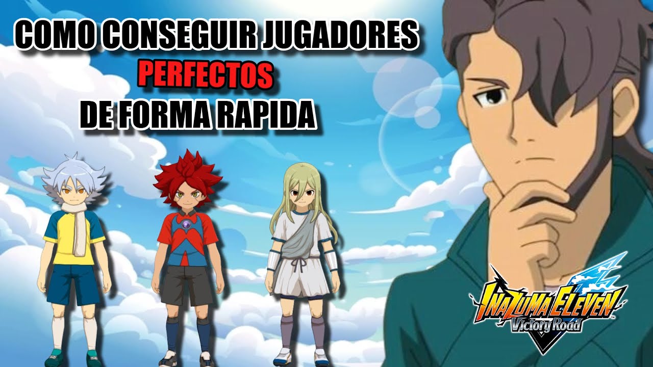 ESTA es la forma mas RAPIDA de CONSEGUIR jugadores PERFECTOS!! / INAZUMA ELEVEN VICTORY ROAD