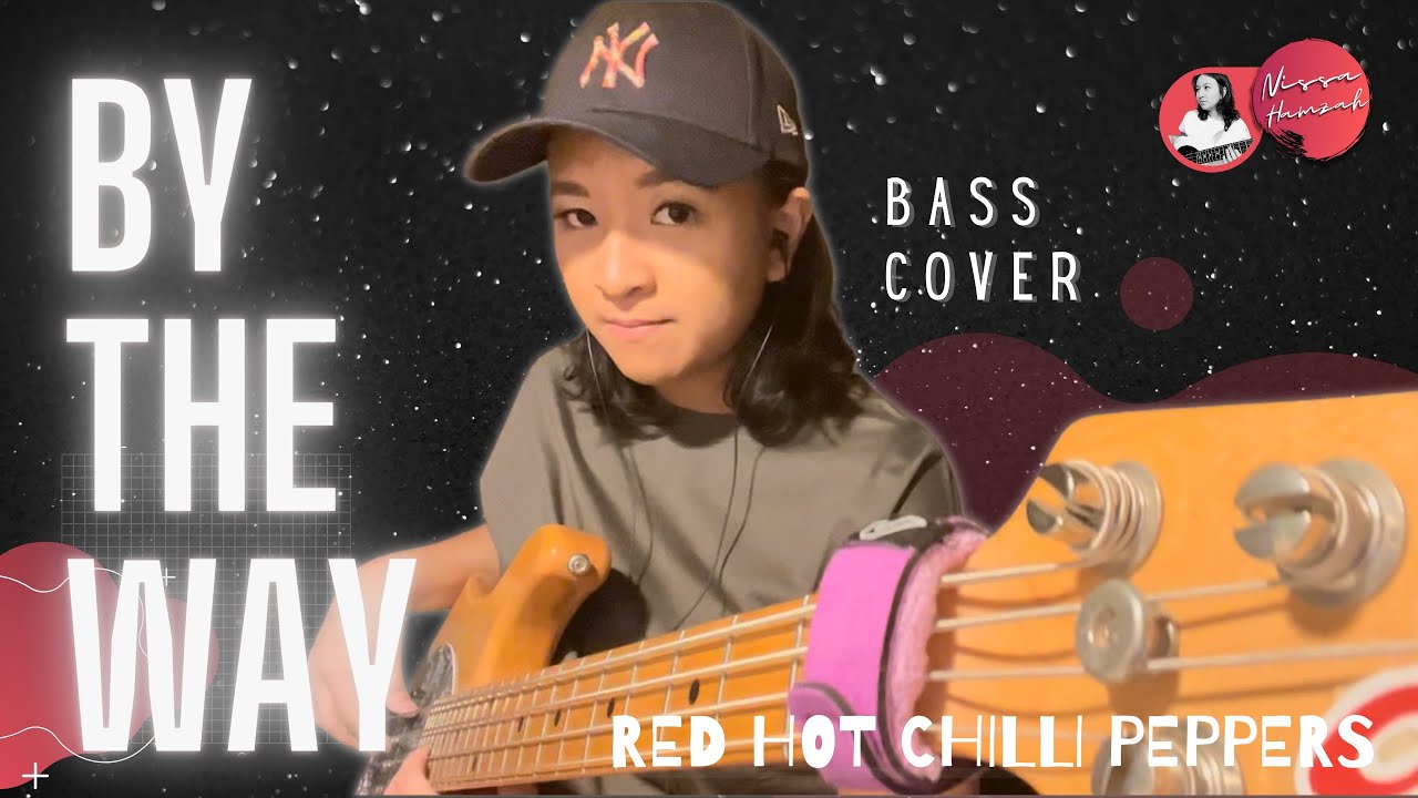 “By the Way” - RHCP (Bass Cover by Nissa Hamzah)