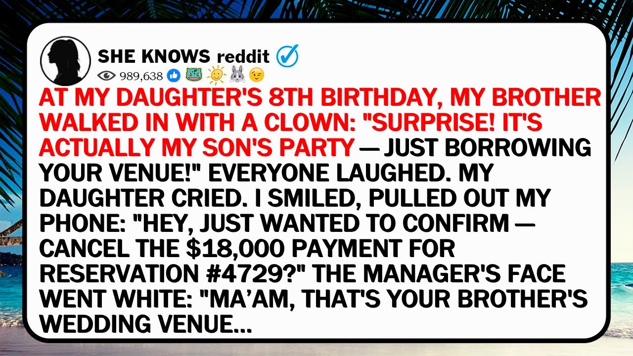 At My Daughter's 8th Birthday, My Brother Walked In With A Clown: 