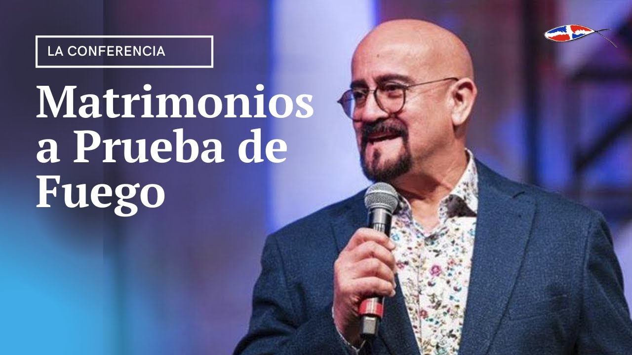 Matrimonios a Prueba de Fuego | La Conferencia | Con el Pastor Rey Matos