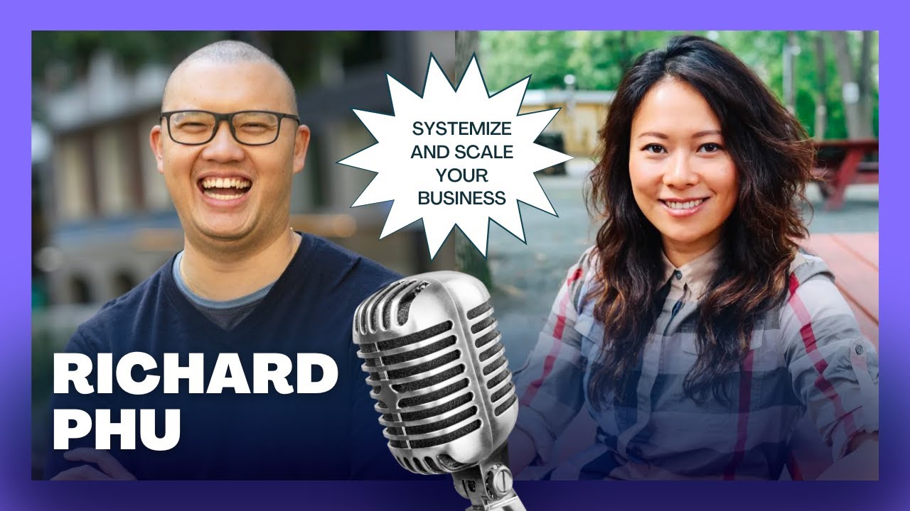 How to systemize and scale your business with Richard Phu from @OutsourcingAngelVA